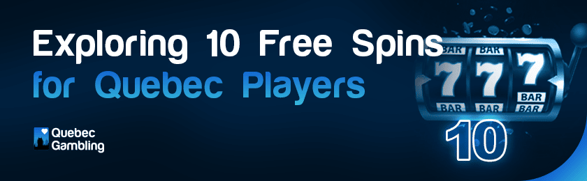 Slot machine for exploring 10 free spins for Quebec players