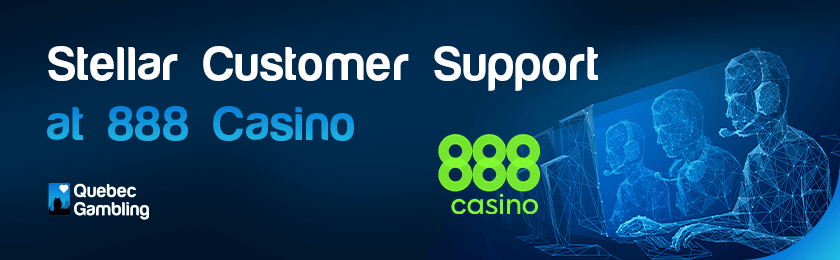 A few customer support representative for stellar customer support at 888 casino