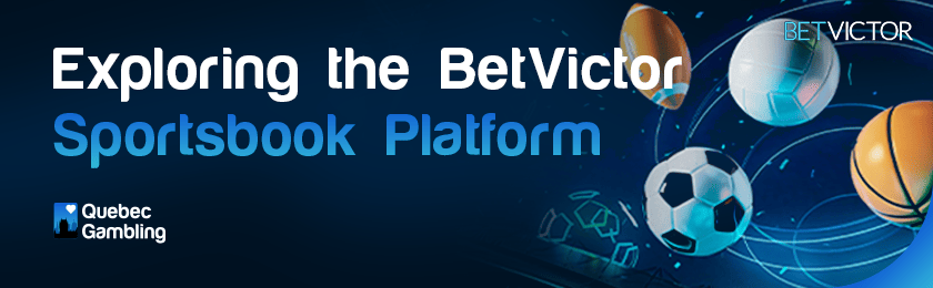 A few types of playing bolls towards their goal of exploring the BetVictor Sportsbook platform