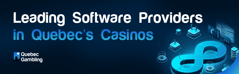 Different programing items for leading software providers in Quebec casinos
