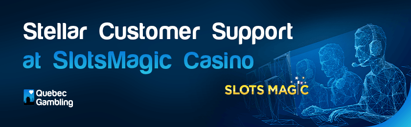 A few customer support representative for stellar customer support at SlotsMagic casino