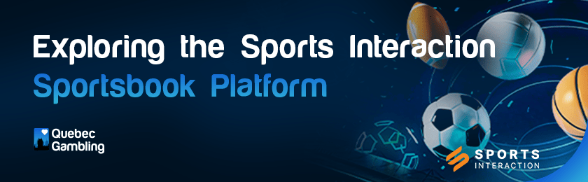 A few types of playing bolls towards their goal of exploring the Sports Interaction Sportsbook platform